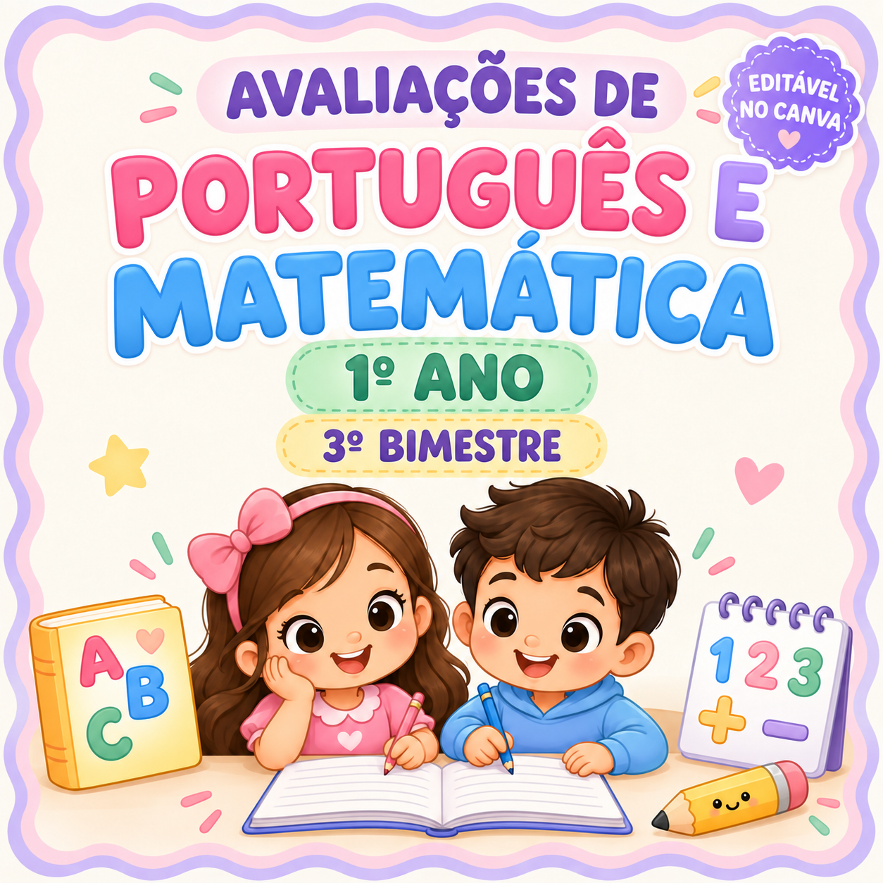 AVALIAÇÕES DE PORTUGUÊS E MATEMÁTICA 1º ANO 3º BIMESTRE EDITÁVEL NO CANVA